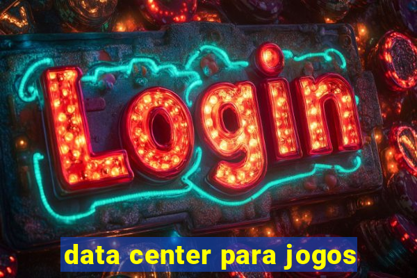 data center para jogos